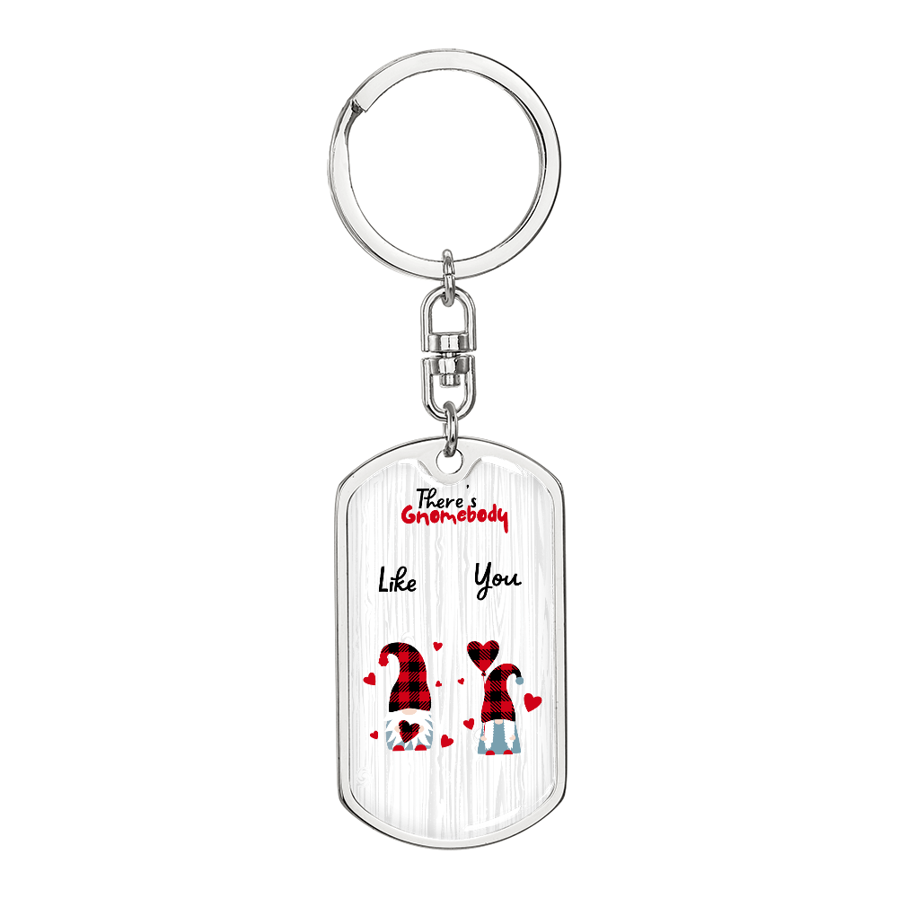Gnome - There's Gnomebody - Dog Tag Keychain