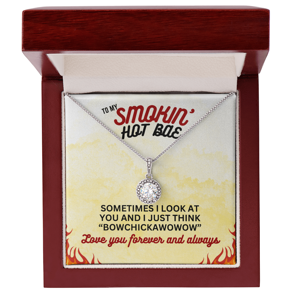 To Smokin' Hot BAE - Sometimes I look - Eternal Hope Necklace