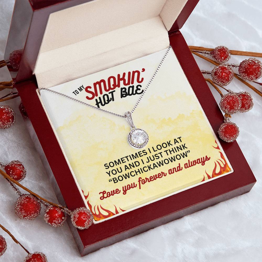 To Smokin' Hot BAE - Sometimes I look - Eternal Hope Necklace