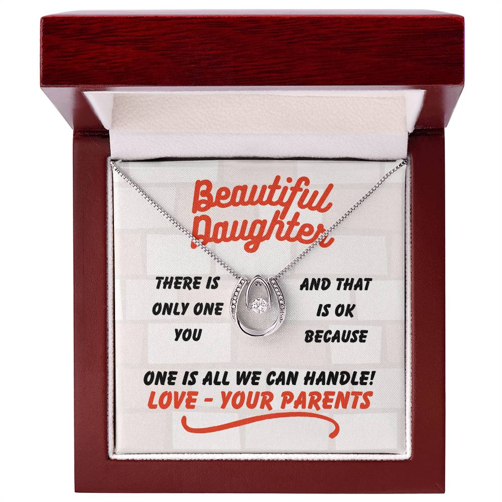 Beautiful Daughter - There is only one - Lucky In Love Necklace