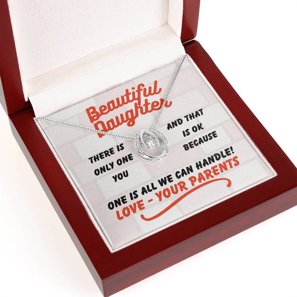 Beautiful Daughter - There is only one - Lucky In Love Necklace