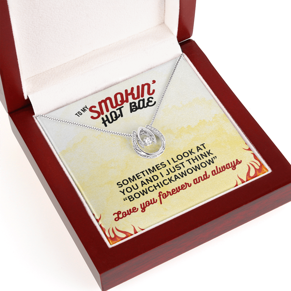 To Smokin' Hot BAE - Sometimes I look - Lucky In Love Necklace