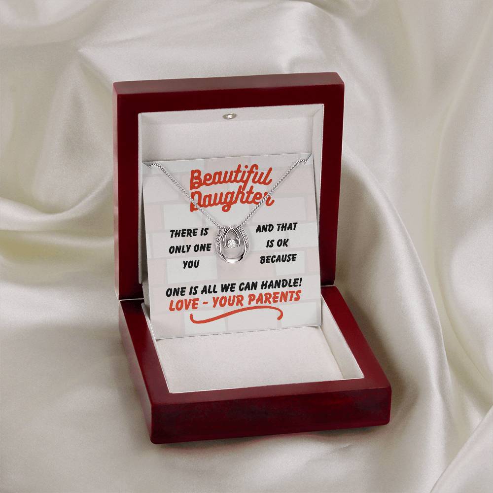 Beautiful Daughter - There is only one - Lucky In Love Necklace