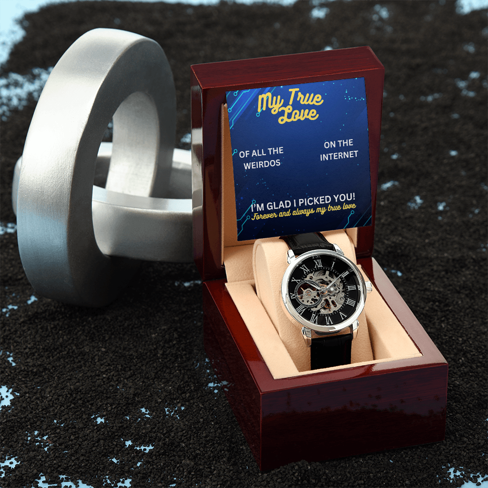 My true love - Of all the weirdos - Openwork Watch