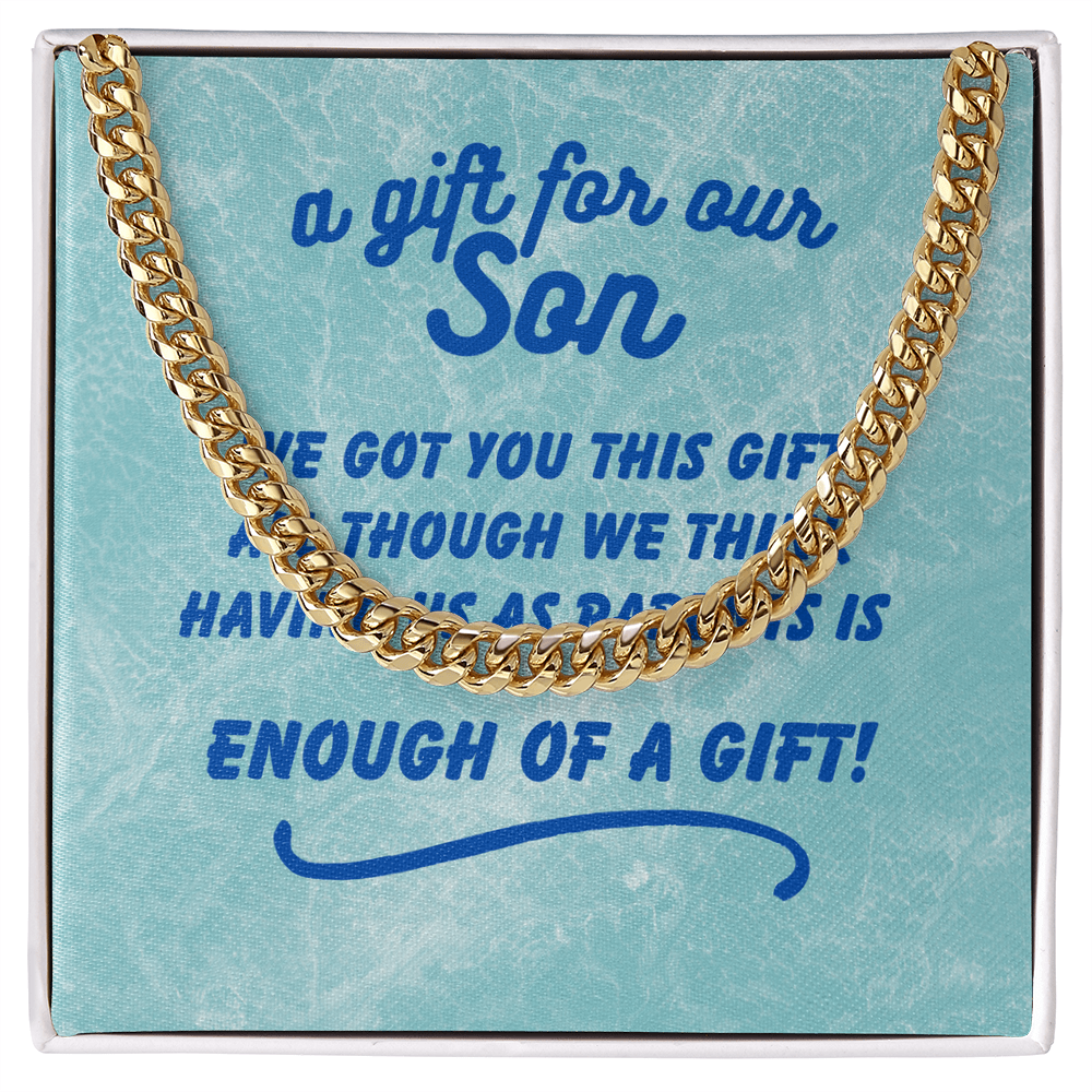 A gift for our son - We got you this - Cuban Link Chain