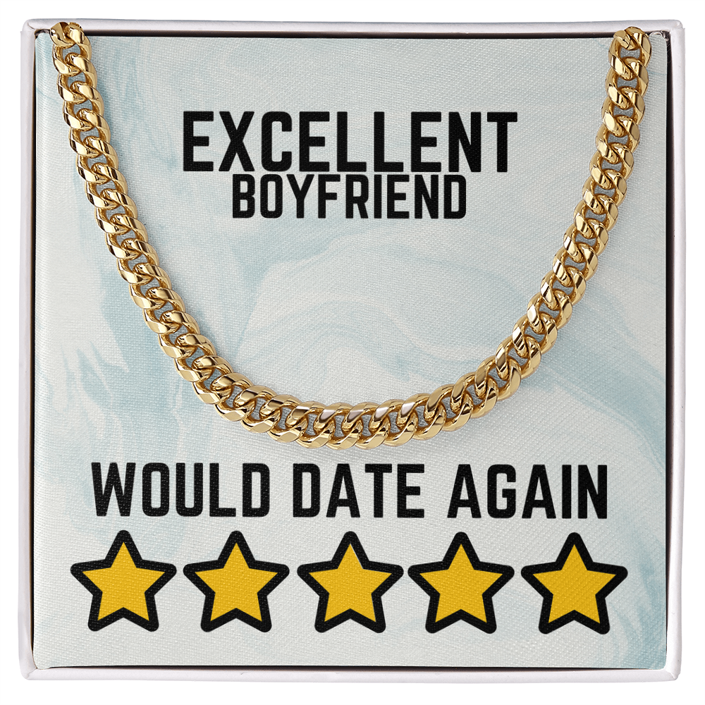 Excellent Boyfriend - Would date again - Cuban Link Chain