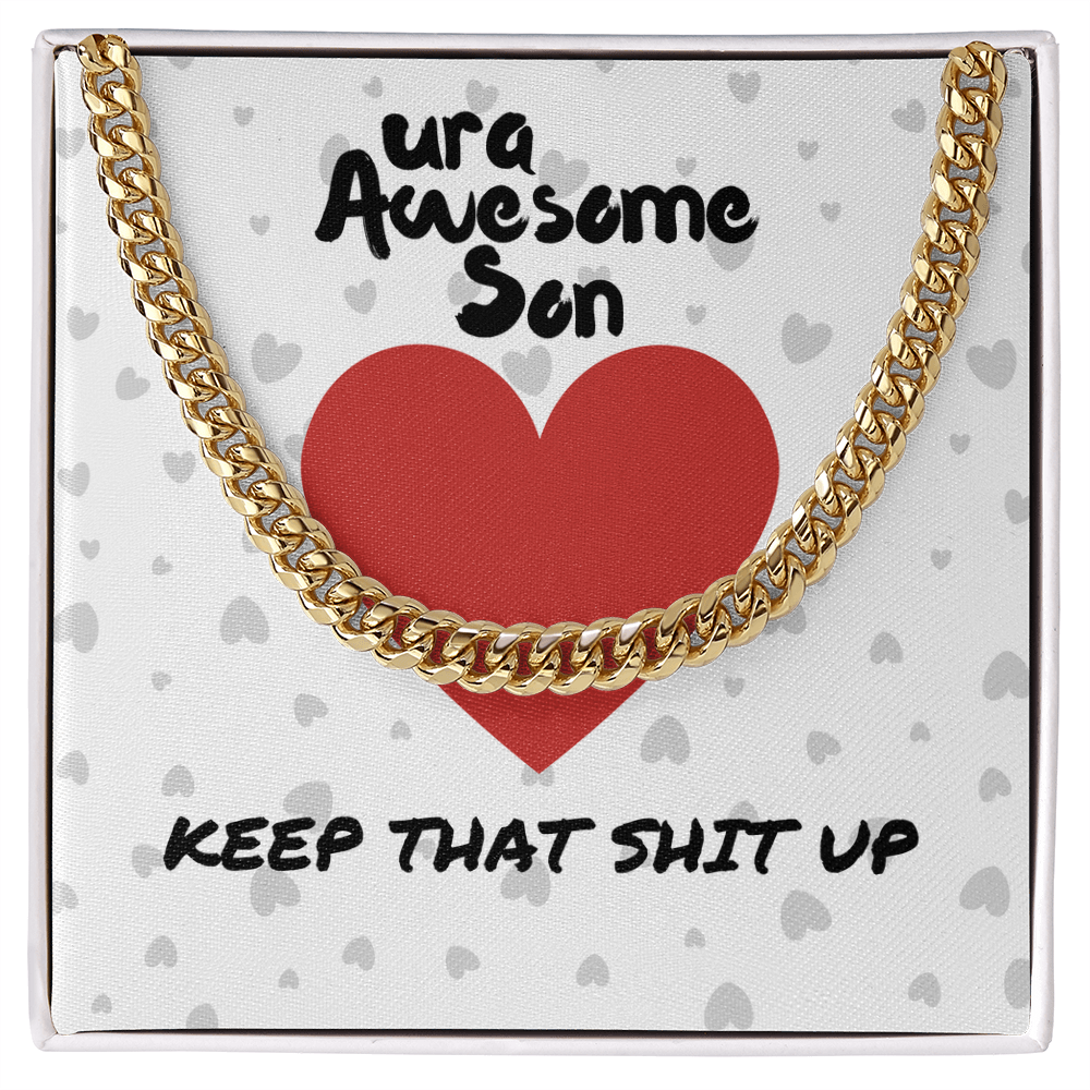 ura Awesome Son - Keep that - Cuban Link Chain
