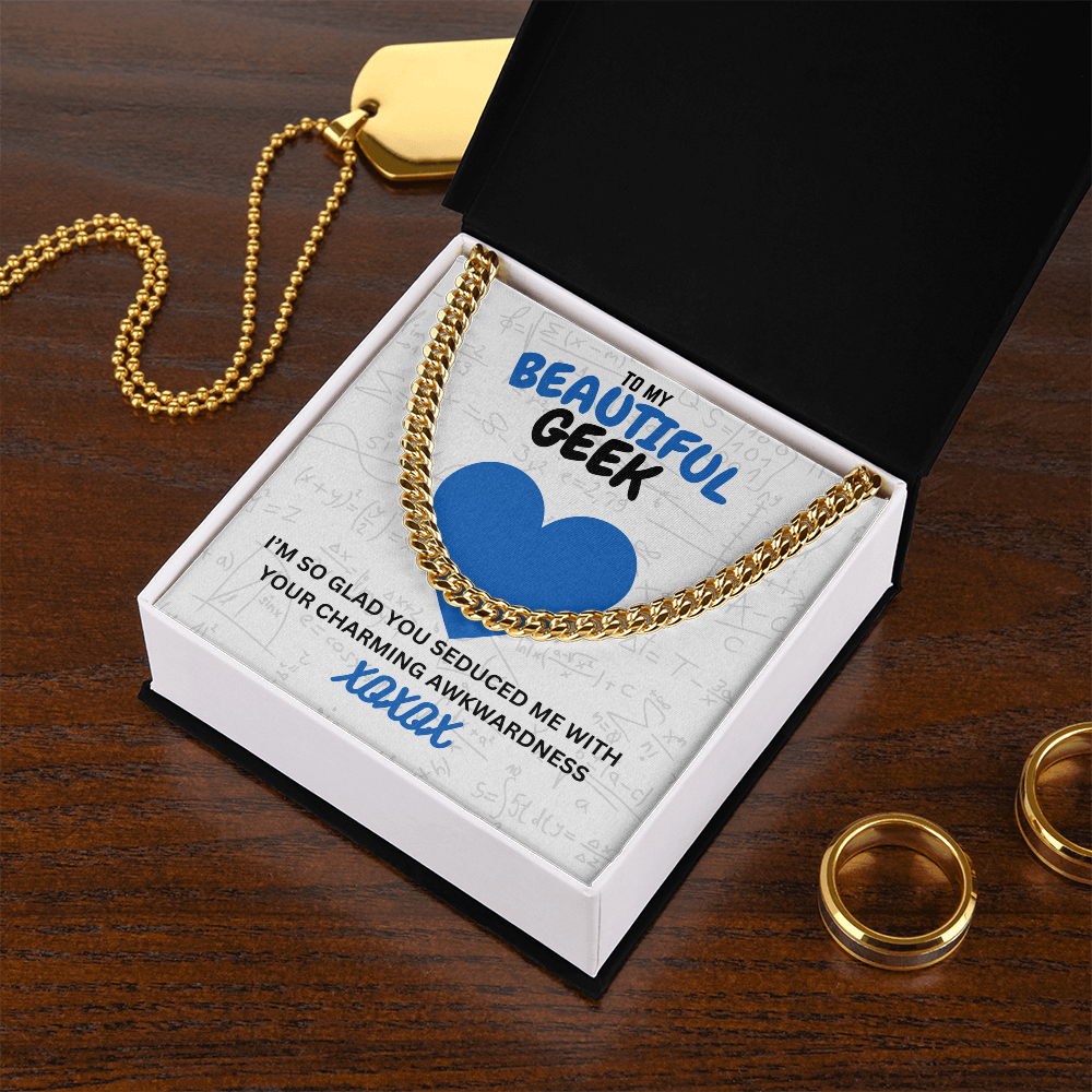 Beautiful geek - I'm so glad - Cuban Link Chain