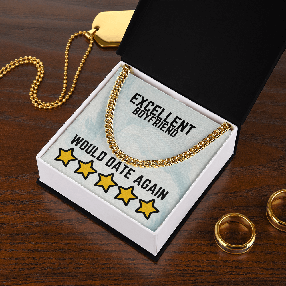Excellent Boyfriend - Would date again - Cuban Link Chain