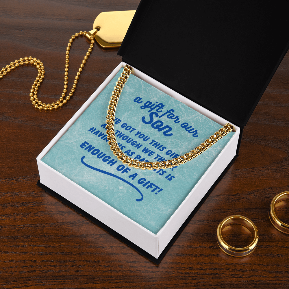 A gift for our son - We got you this - Cuban Link Chain