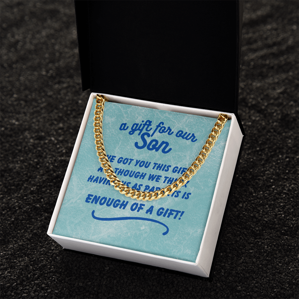 A gift for our son - We got you this - Cuban Link Chain