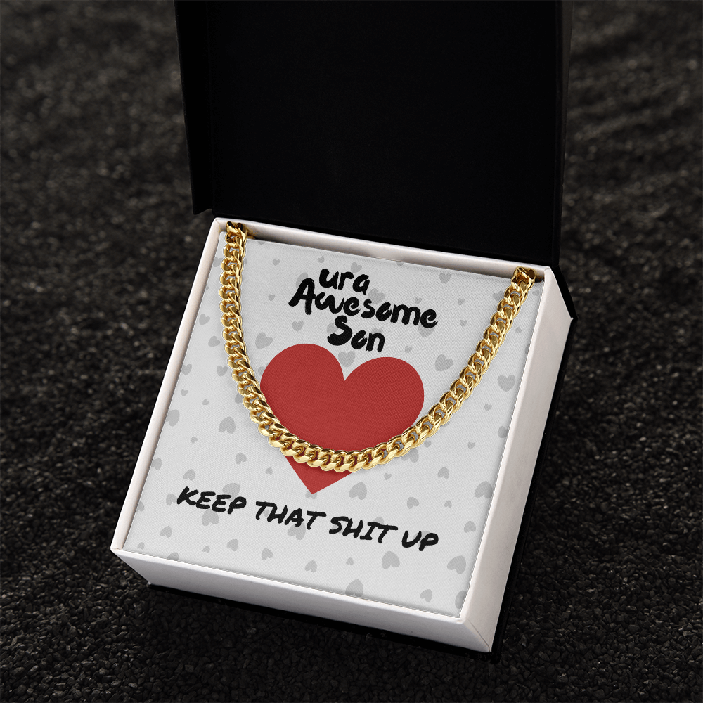 ura Awesome Son - Keep that - Cuban Link Chain