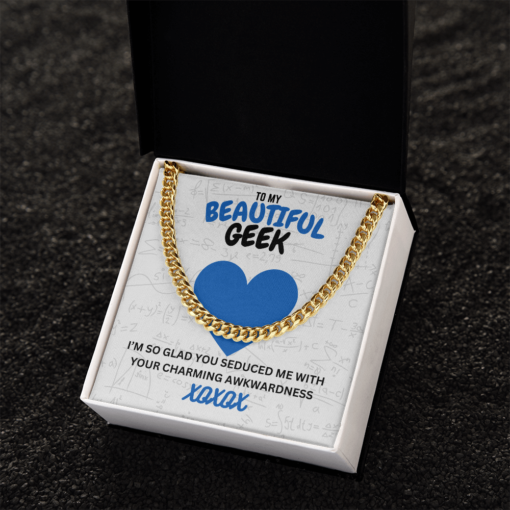 Beautiful geek - I'm so glad - Cuban Link Chain