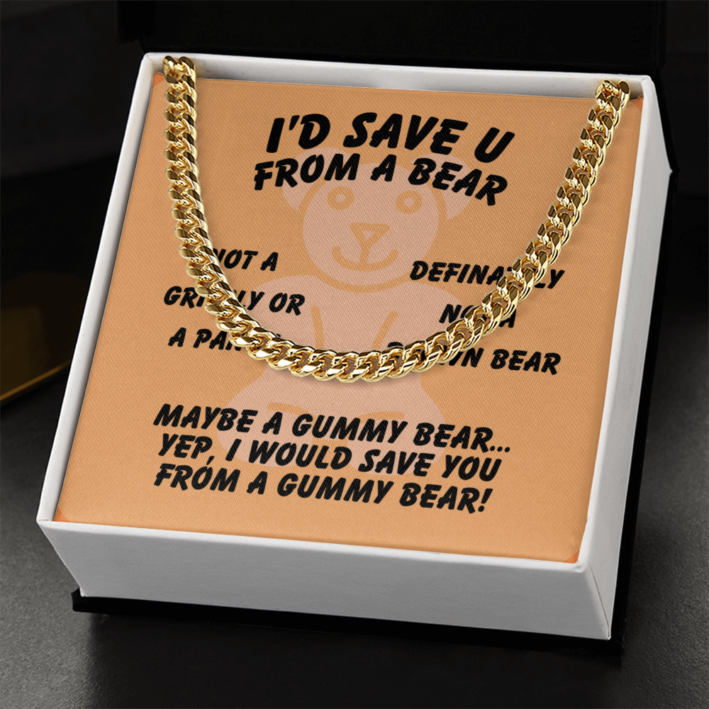 I'd save U - From a bear - Cuban Link Chain