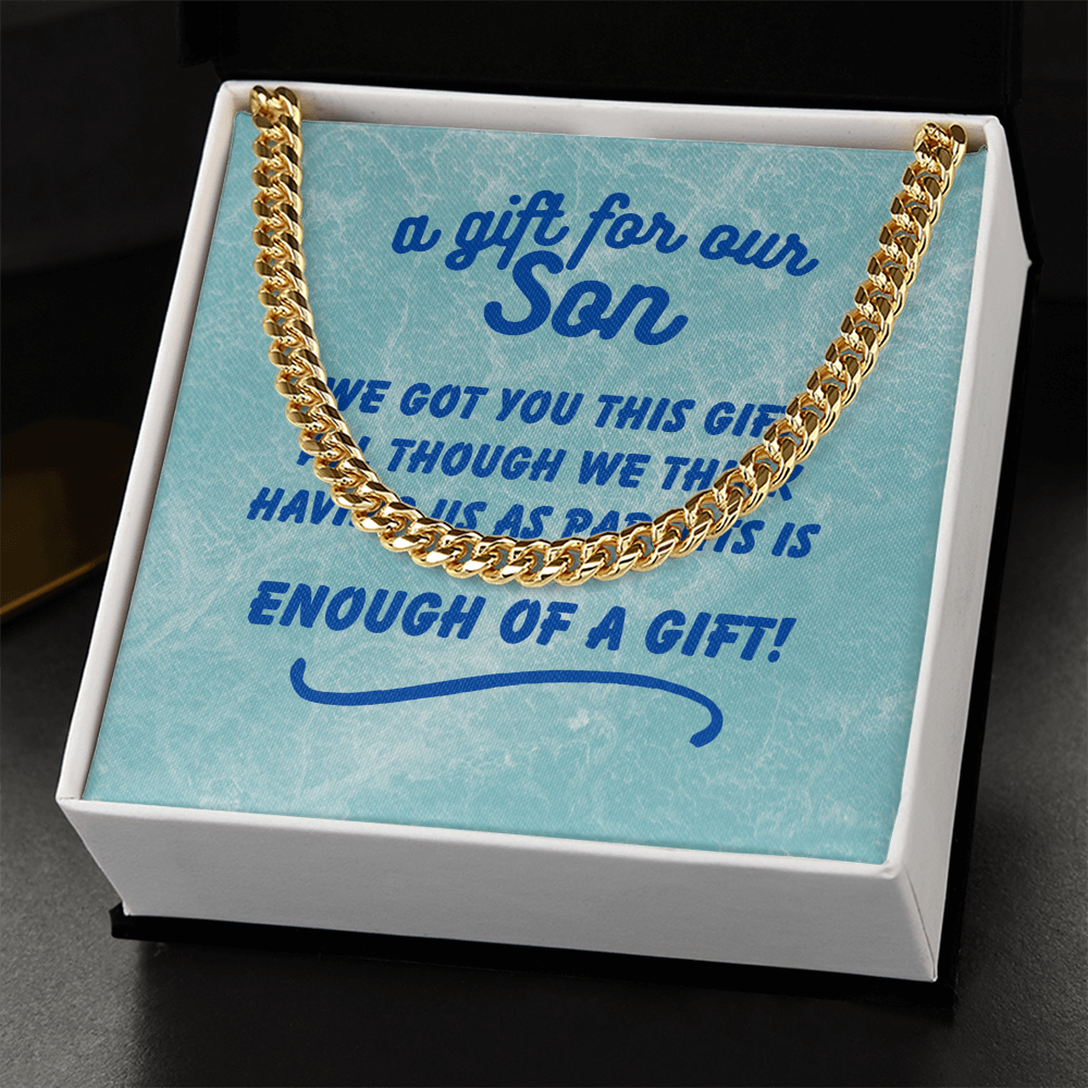 A gift for our son - We got you this - Cuban Link Chain