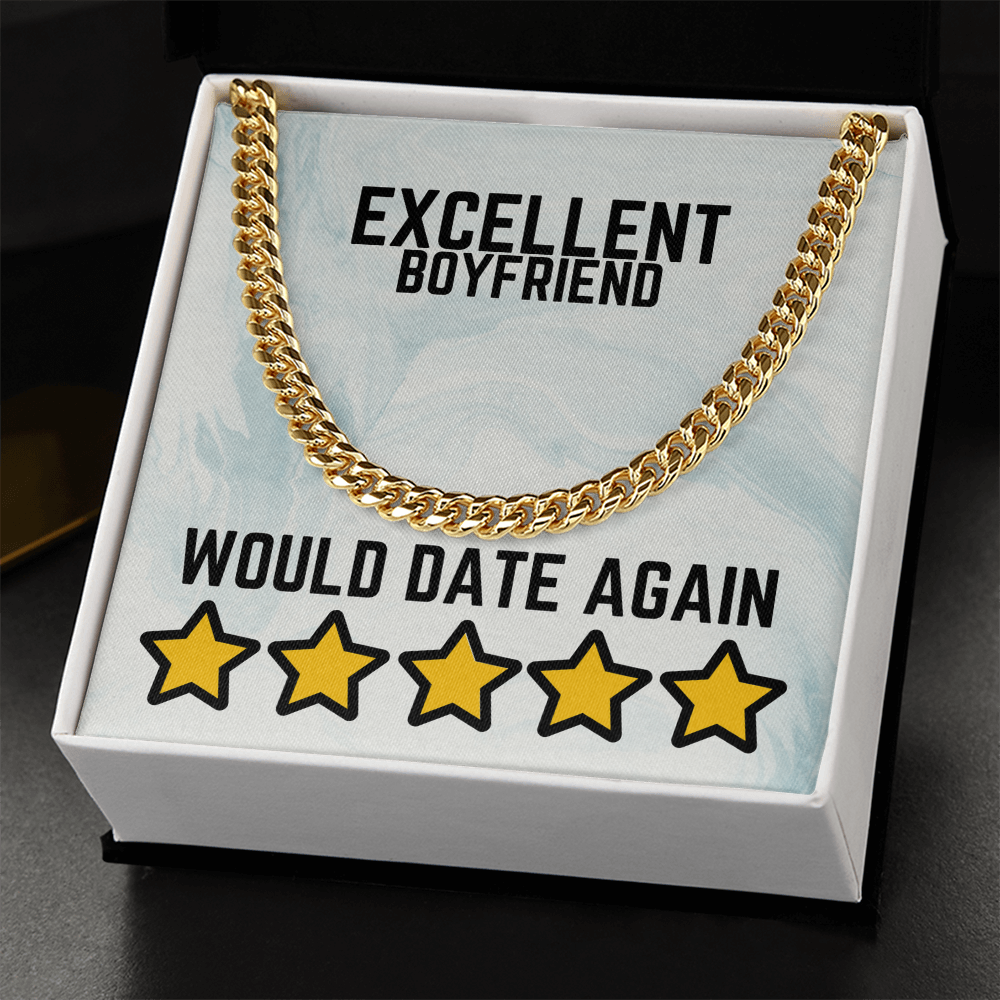 Excellent Boyfriend - Would date again - Cuban Link Chain