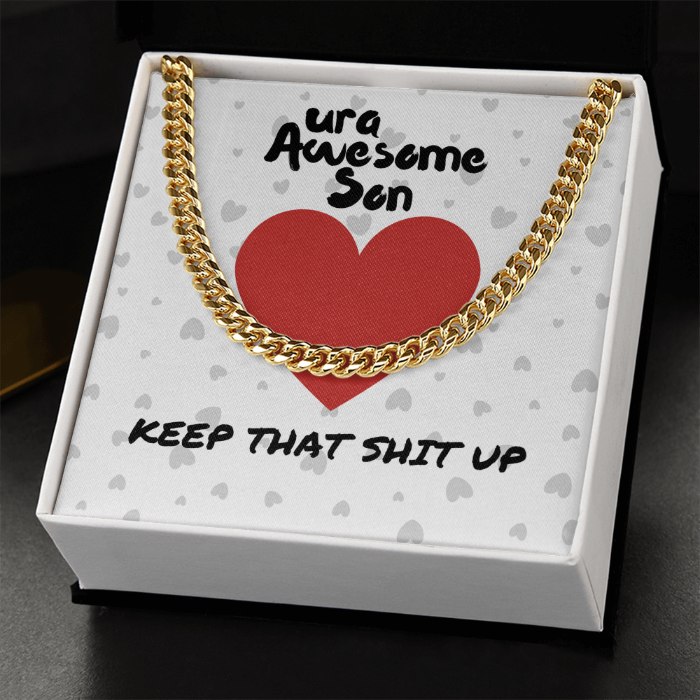 ura Awesome Son - Keep that - Cuban Link Chain