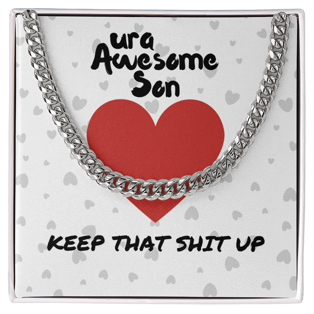 ura Awesome Son - Keep that - Cuban Link Chain