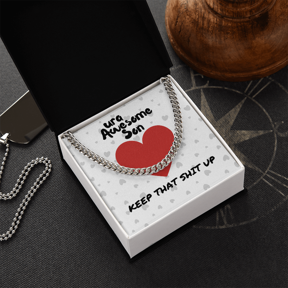 ura Awesome Son - Keep that - Cuban Link Chain