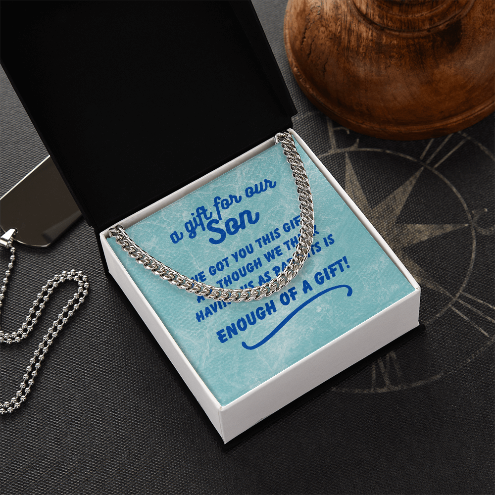 A gift for our son - We got you this - Cuban Link Chain