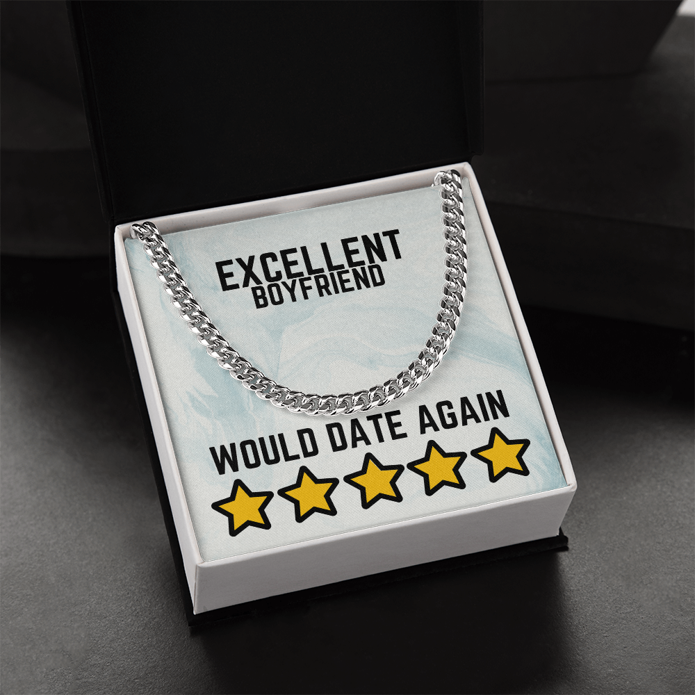 Excellent Boyfriend - Would date again - Cuban Link Chain
