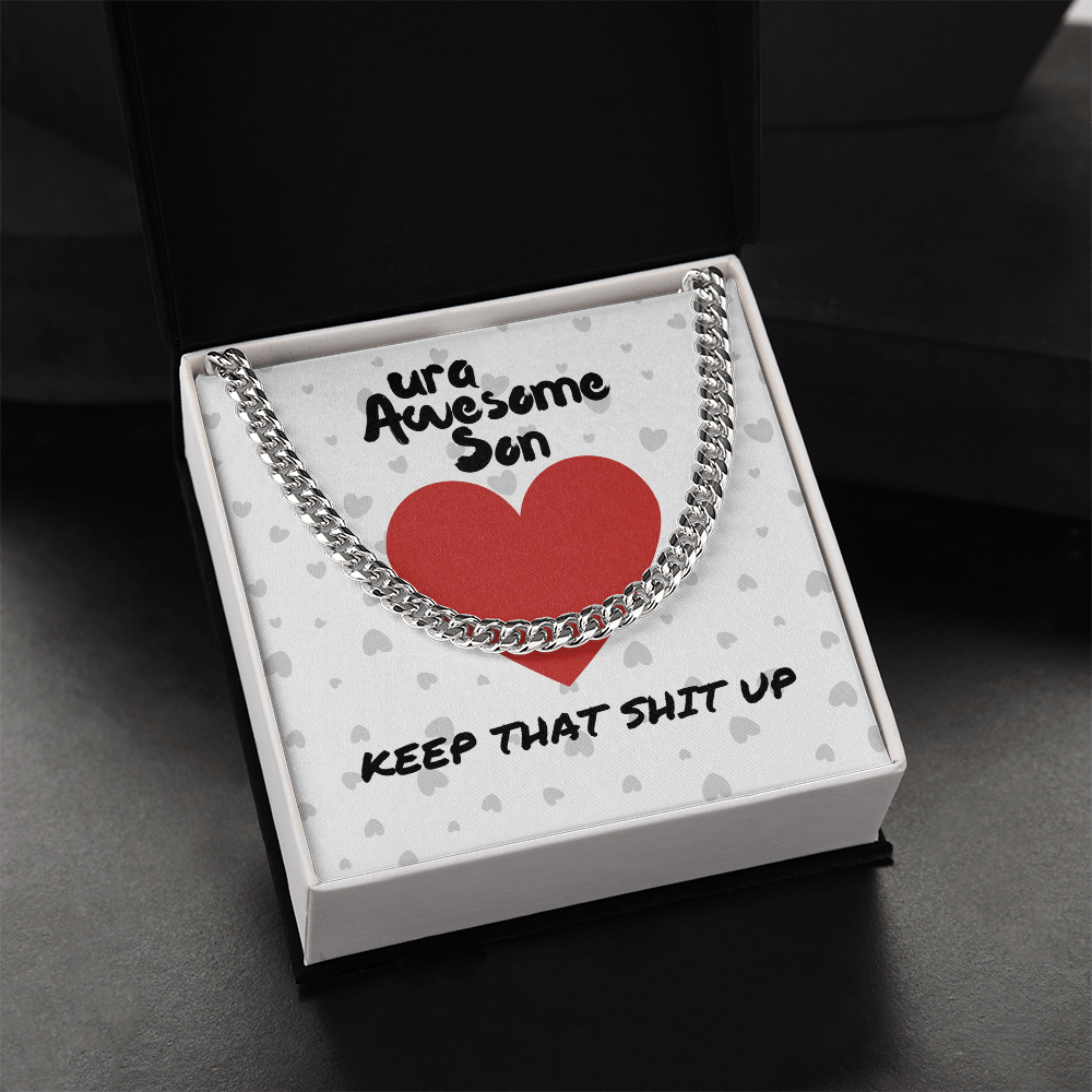 ura Awesome Son - Keep that - Cuban Link Chain