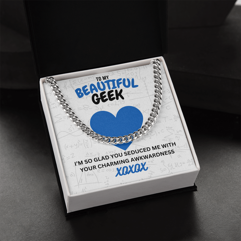 Beautiful geek - I'm so glad - Cuban Link Chain