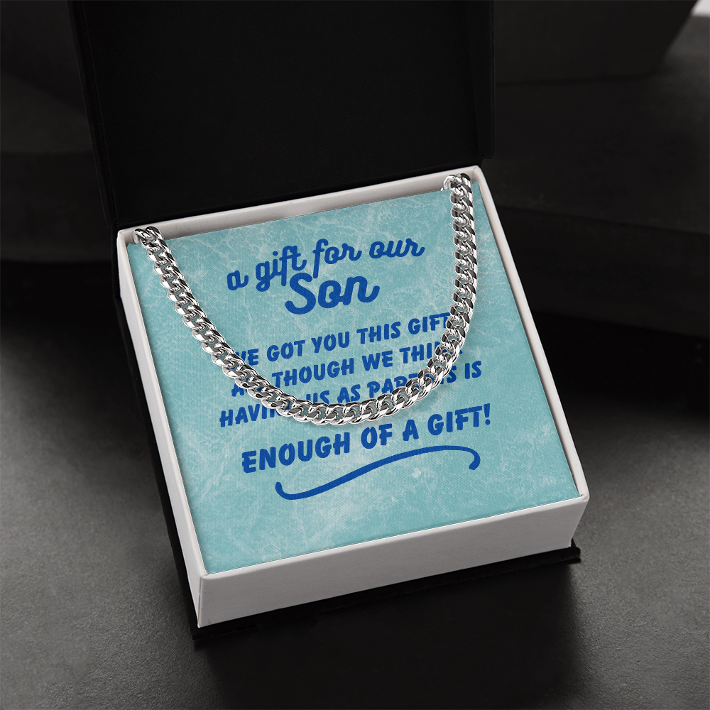 A gift for our son - We got you this - Cuban Link Chain