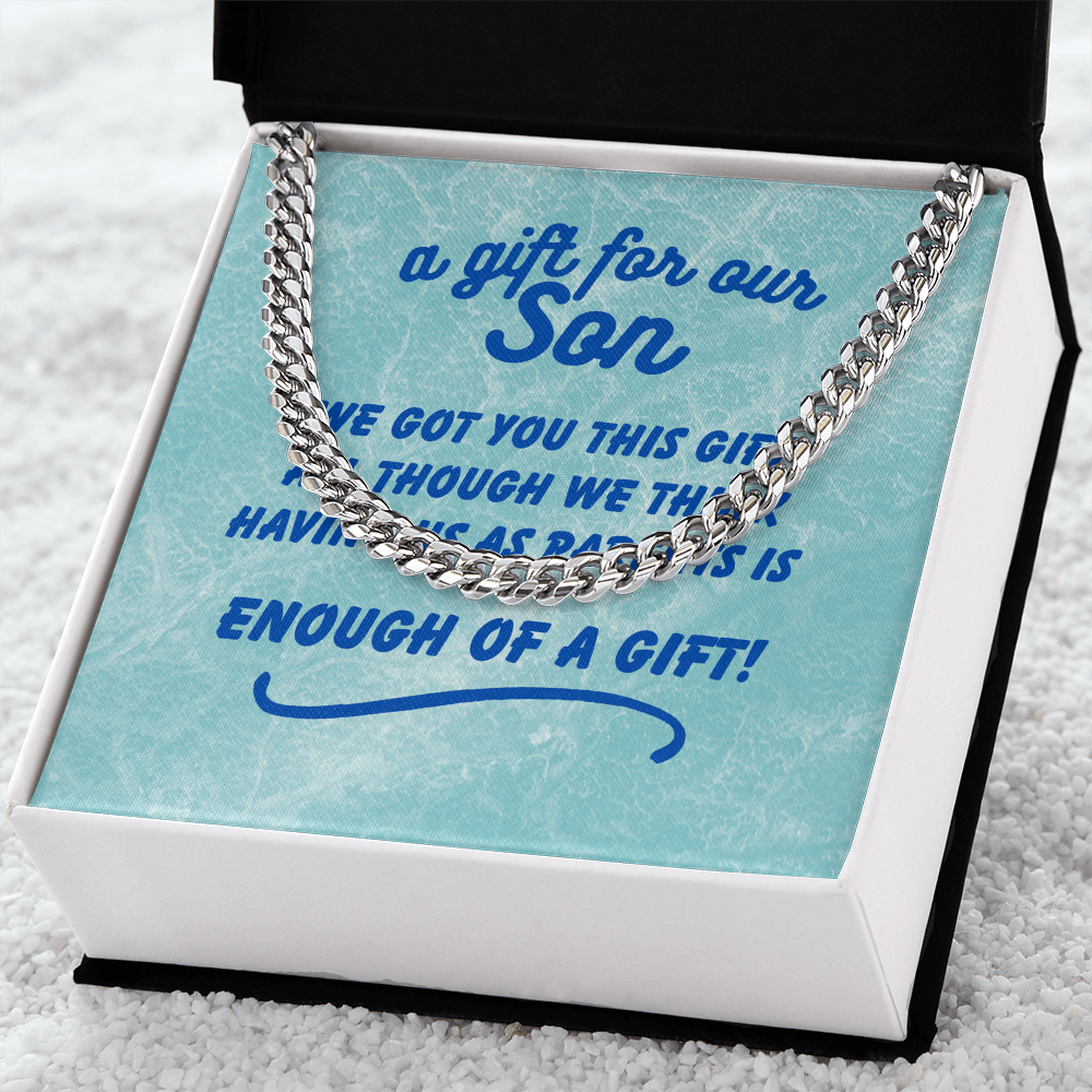 A gift for our son - We got you this - Cuban Link Chain