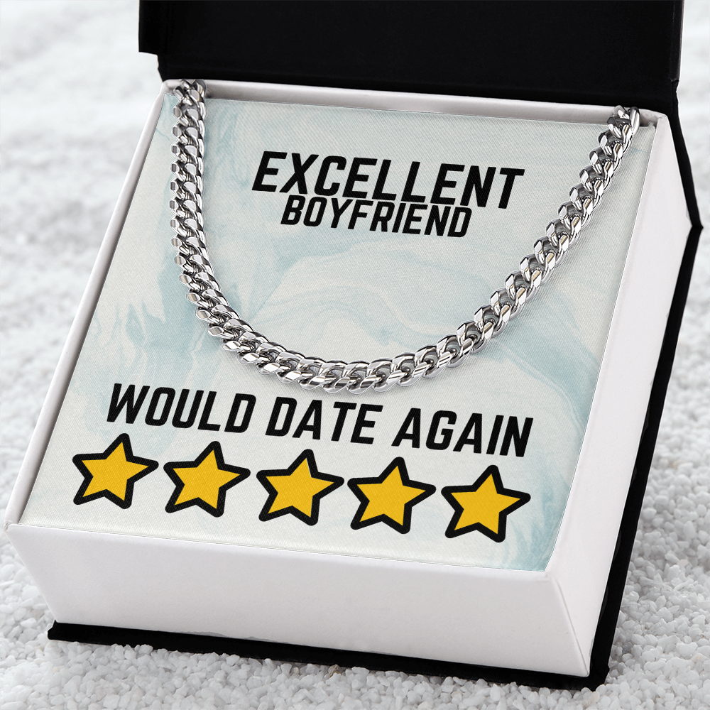 Excellent Boyfriend - Would date again - Cuban Link Chain