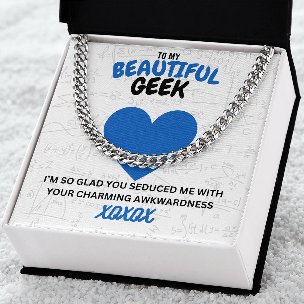 Beautiful geek - I'm so glad - Cuban Link Chain