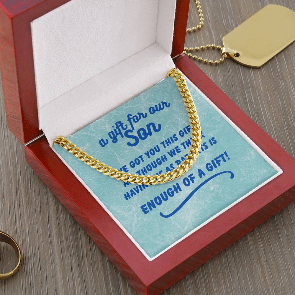 A gift for our son - We got you this - Cuban Link Chain