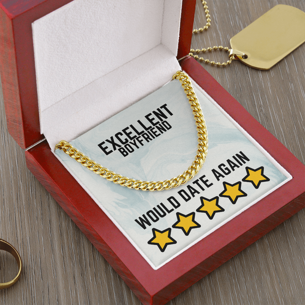 Excellent Boyfriend - Would date again - Cuban Link Chain