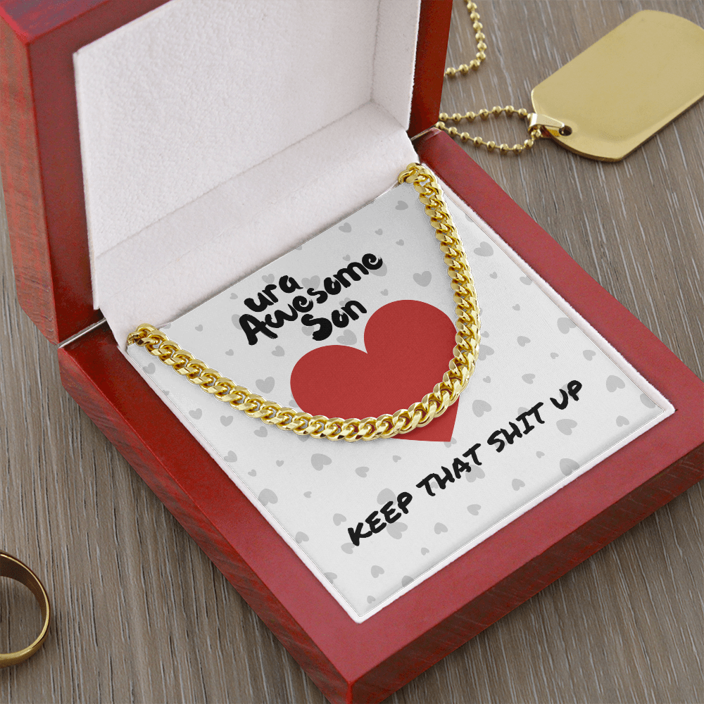 ura Awesome Son - Keep that - Cuban Link Chain