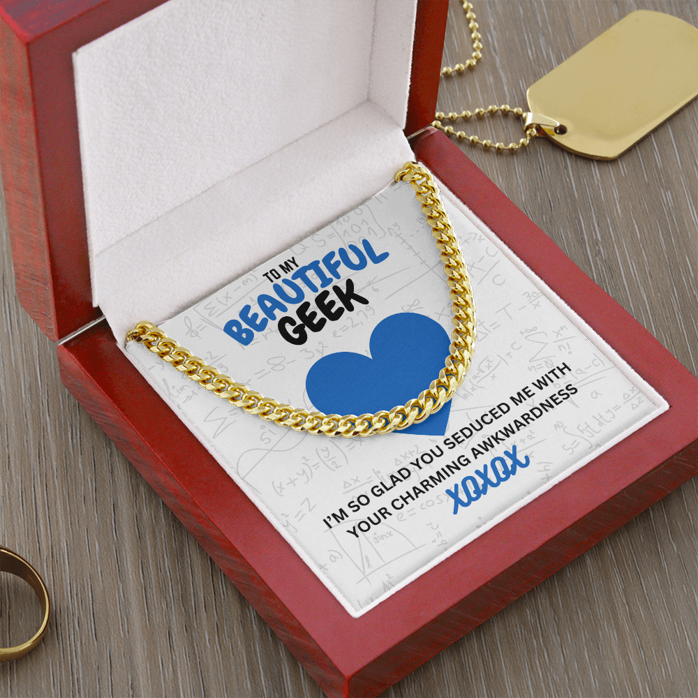 Beautiful geek - I'm so glad - Cuban Link Chain