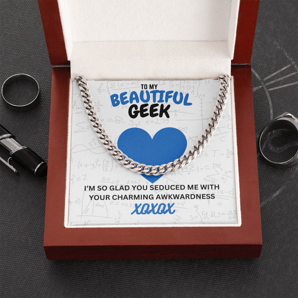 Beautiful geek - I'm so glad - Cuban Link Chain