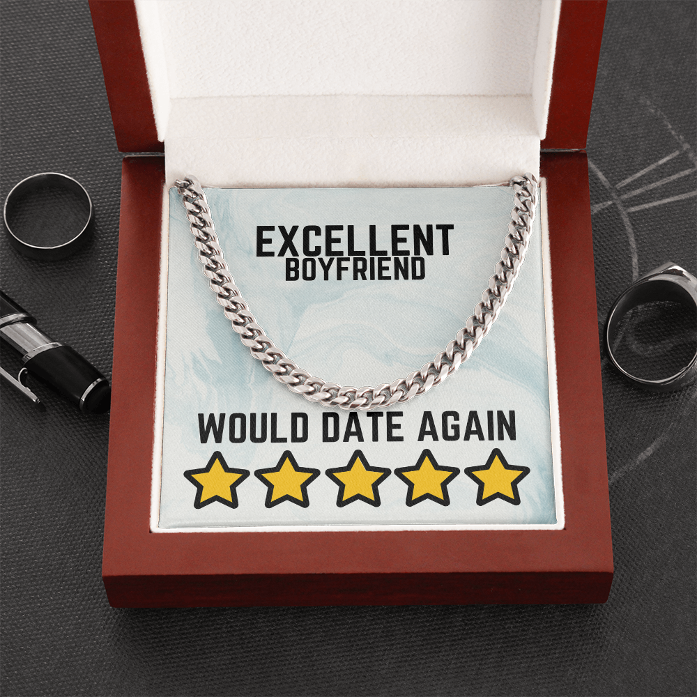 Excellent Boyfriend - Would date again - Cuban Link Chain