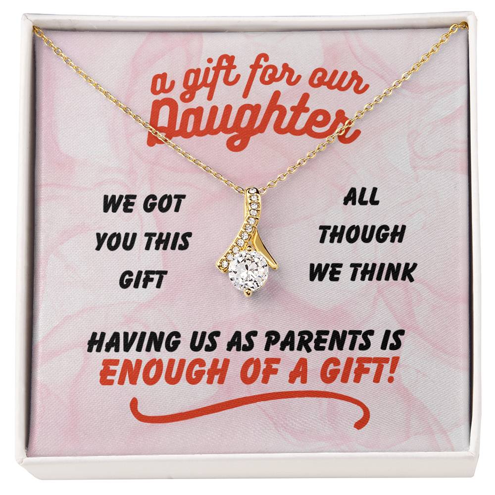 A gift for our daughter - We got you this - Alluring Beauty Necklace