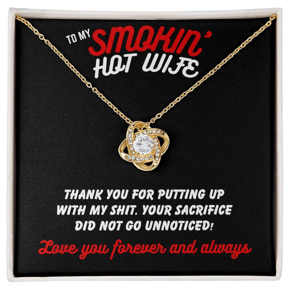 To Smokin' Hot Wife - Thank you for - Love Knot Necklace