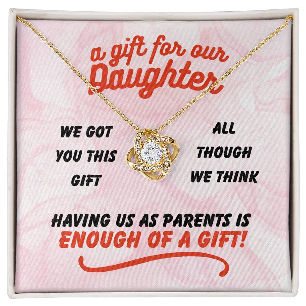 A gift for our daughter - We got you this - Love Knot Necklace