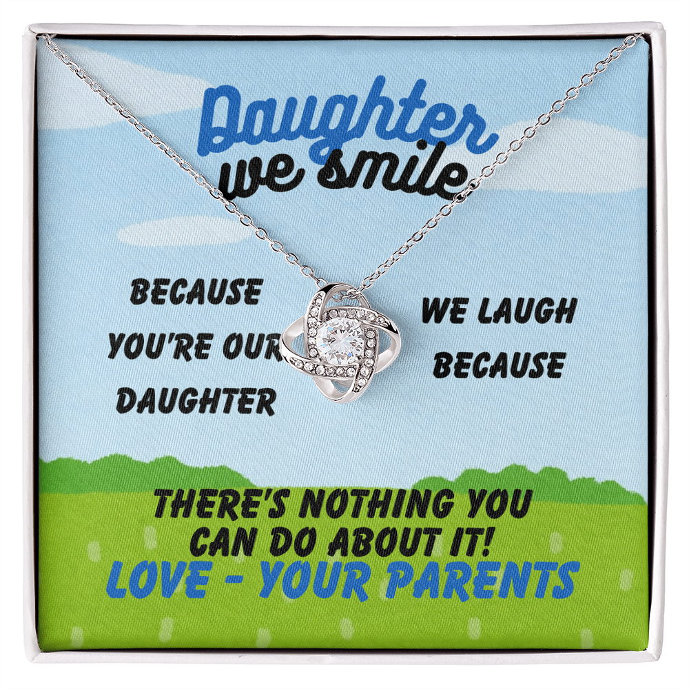 Daughter - Daughter we smile - Love Knot Necklace