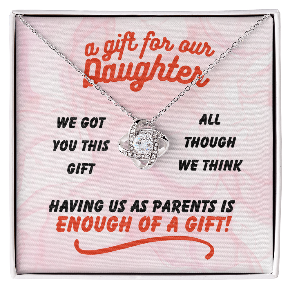 A gift for our daughter - We got you this - Love Knot Necklace