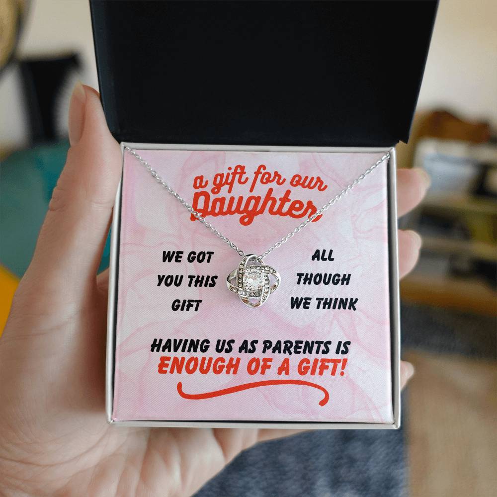 A gift for our daughter - We got you this - Love Knot Necklace