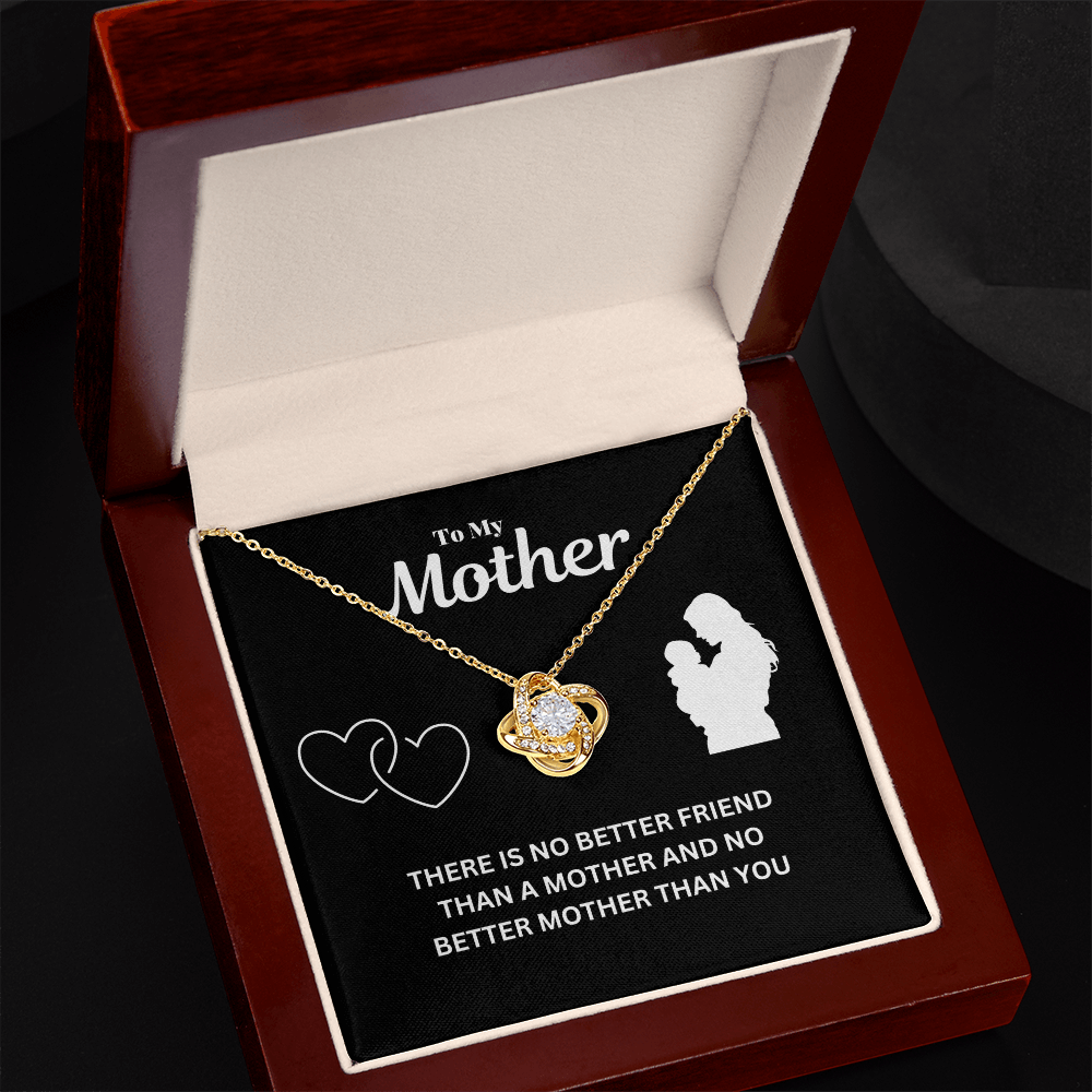 To my mother - No better friend - Love Knot Necklace