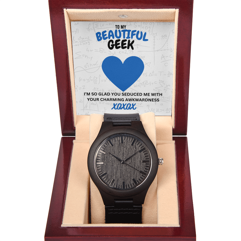 Beautiful geek - I'm so glad - Wooden Watch