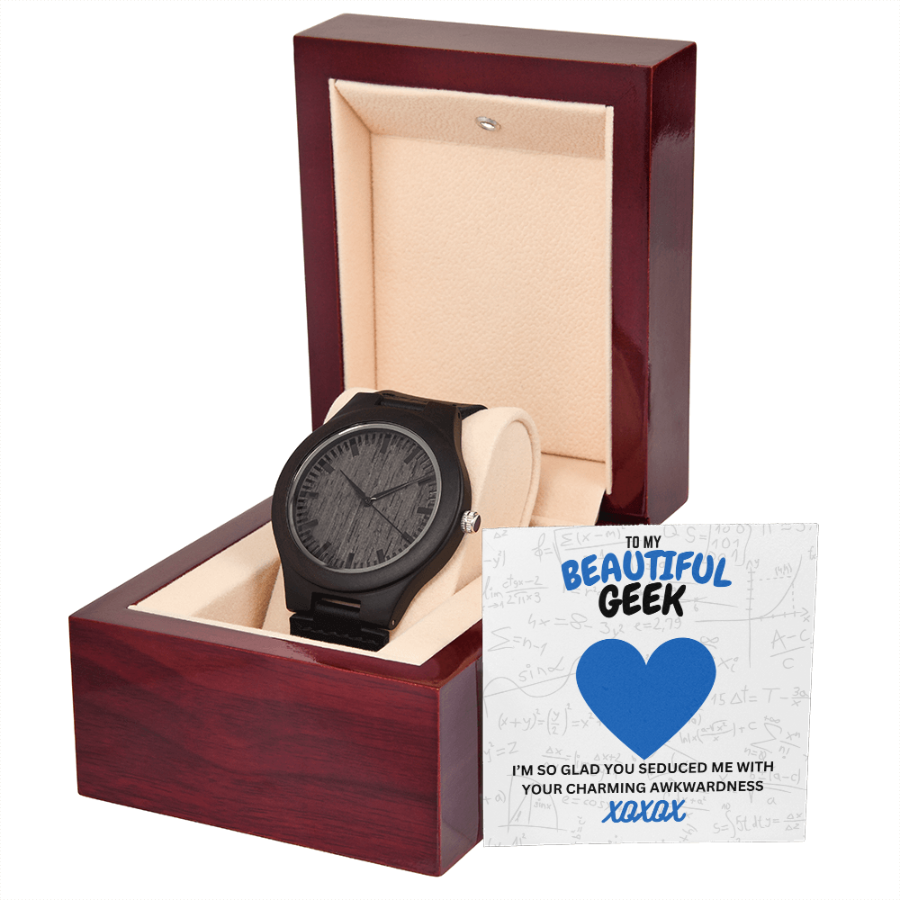 Beautiful geek - I'm so glad - Wooden Watch