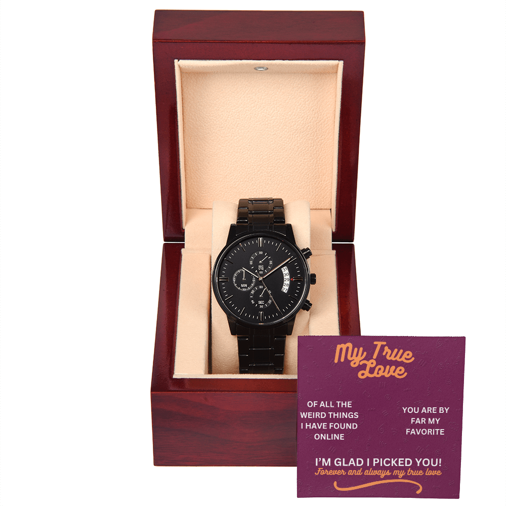 My true love - Of all the weird things - Black Chronograph Watch
