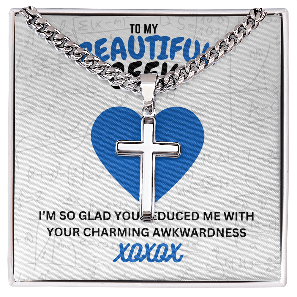 Beautiful geek - I'm so glad - Cuban Link Chain with Artisan Cross