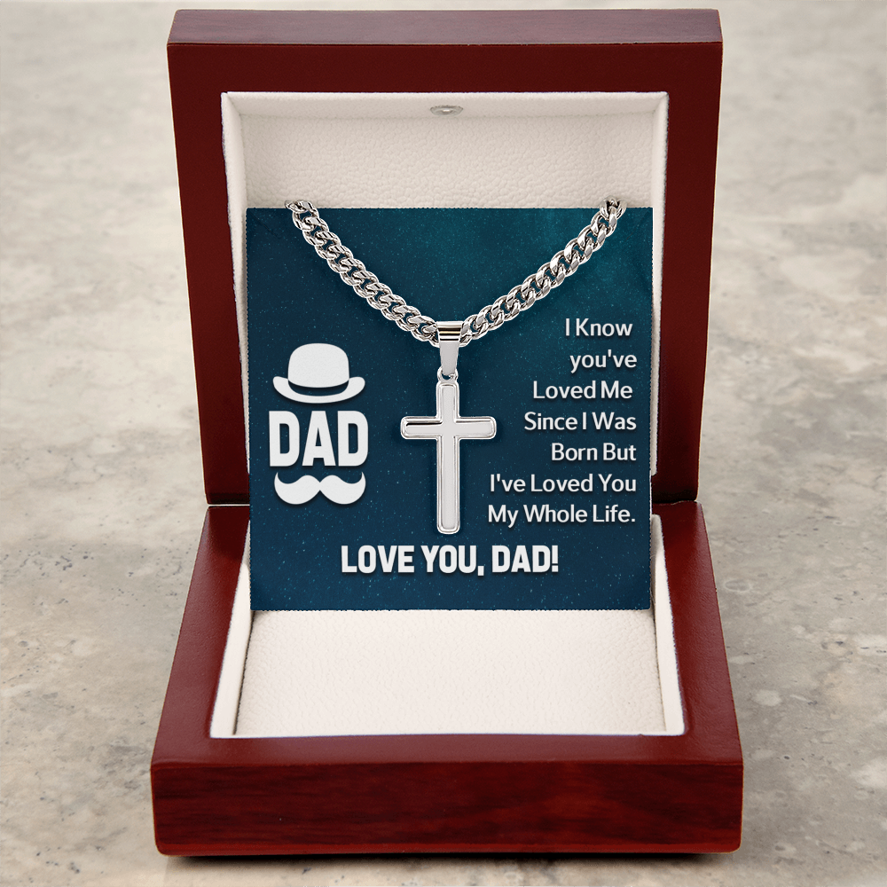 To Dad - Dad. You have loved - Cuban Link Chain with Artisan Cross