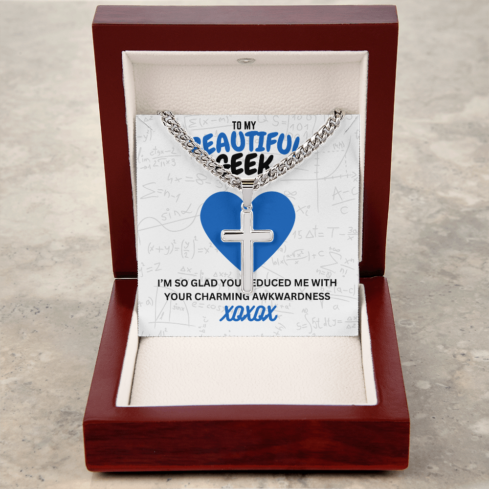 Beautiful geek - I'm so glad - Cuban Link Chain with Artisan Cross